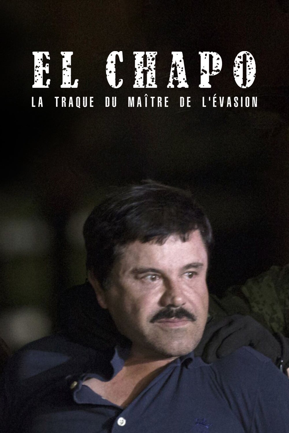 El Chapo: la traque du maître de l'évasion 