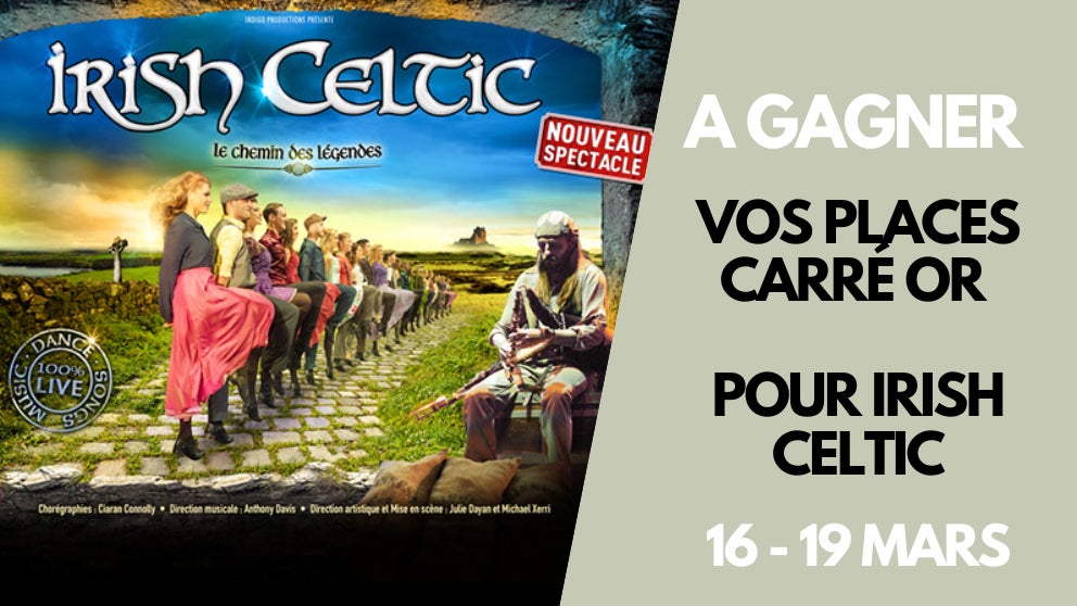 A gagner : vos places carré or pour Irish Celtic