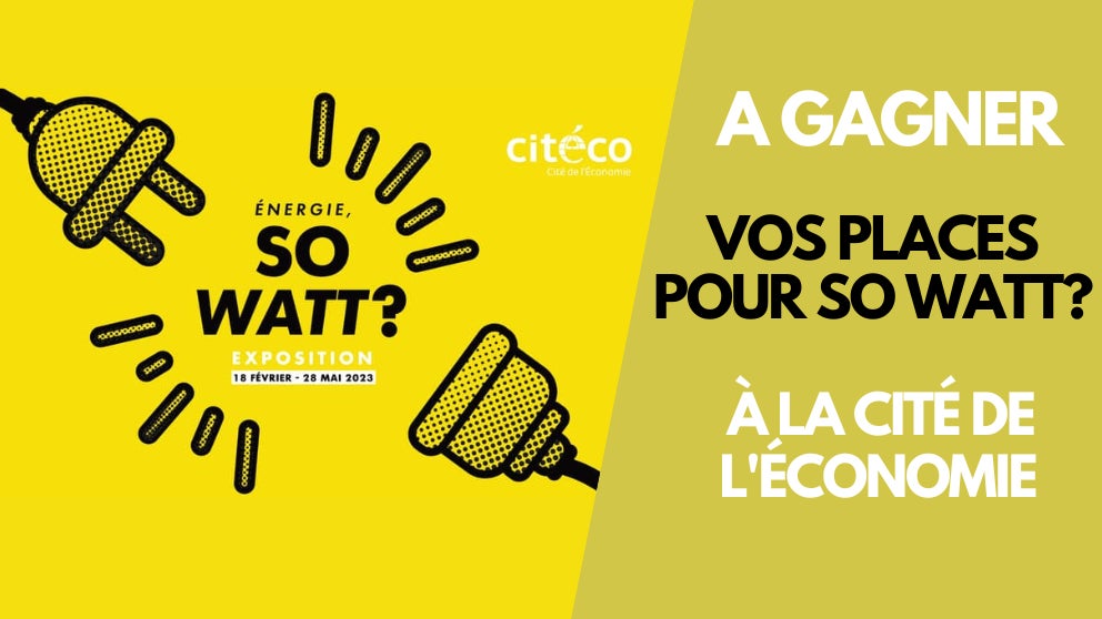 A gagner : vos places pour l'exposition So Watt ?