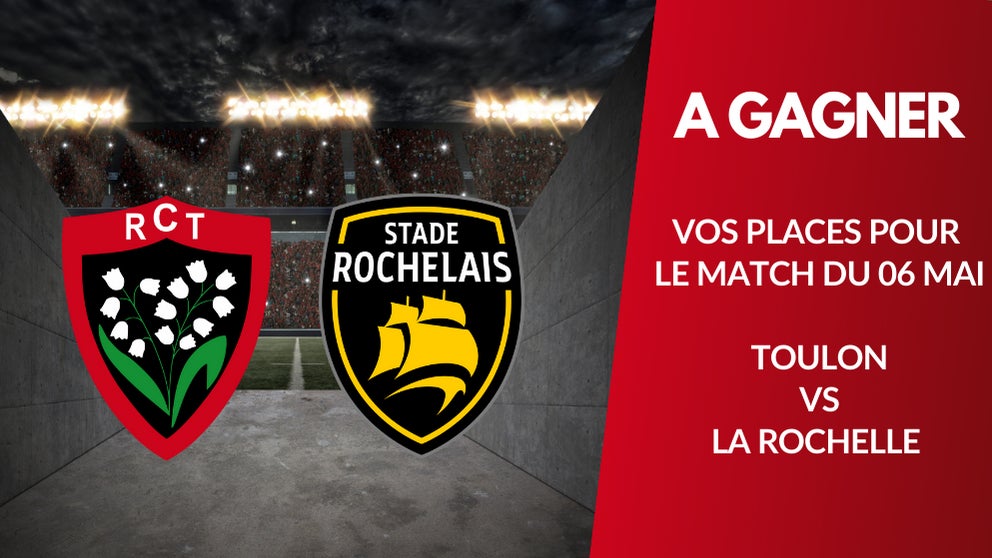 A gagner : vos places Toulon (RCT) vs La Rochelle (Stade Rochelais) le 6 mai 2023 à…