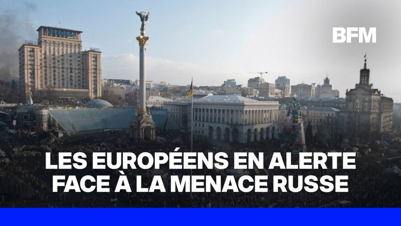 Guerre en Ukraine: les Européens en alerte face à la menace russe