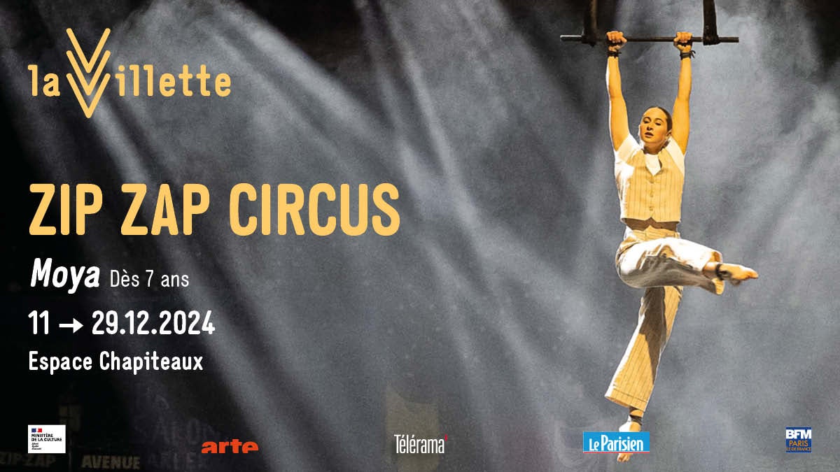 A gagner : vos places pour le spectacle Moya du Zip Zap Circus à la Villette !