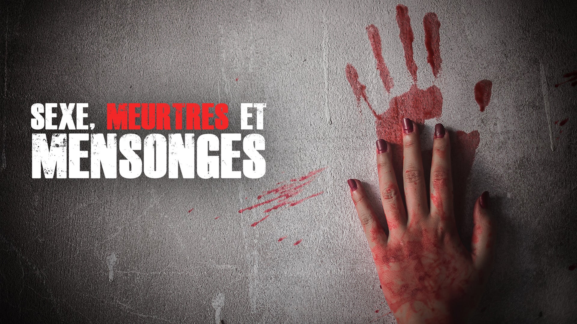 "Sexe, meurtres et mensonges"