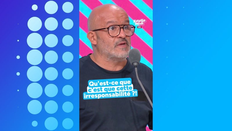 "Qu'est-ce que c'est que cette irresponsabilité ?!"