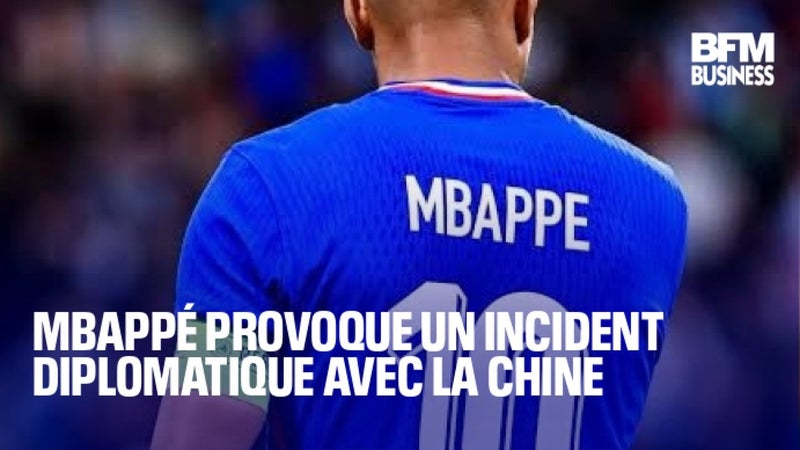 Mbappé provoque un incident diplomatique avec la Chine