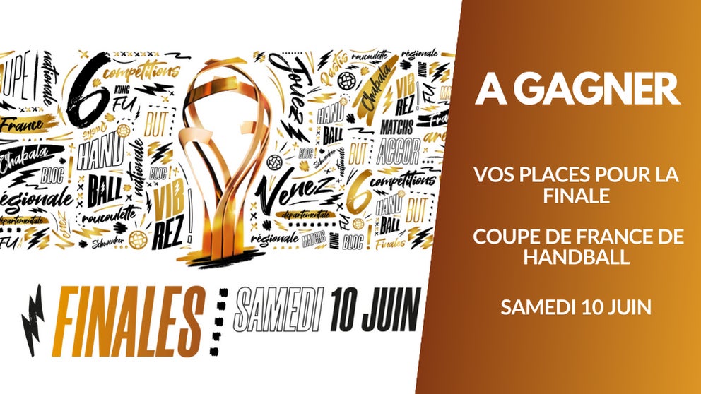 A gagner : vos places pour les Finales de la Coupe de France de Handball 2023