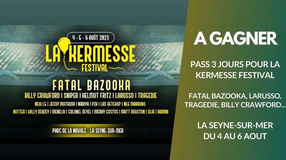 A gagner : votre pass pour la Kermesse Festival (Fatal Bazooka, Tragedie, Colonel Reyel…