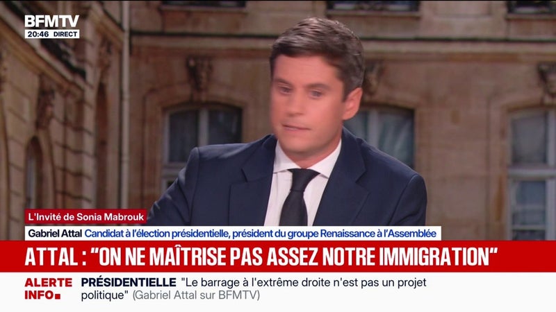 "On ne maîtrise pas suffisamment notre immigration", estime Gabriel Attal, candidat à l'élection présidentielle