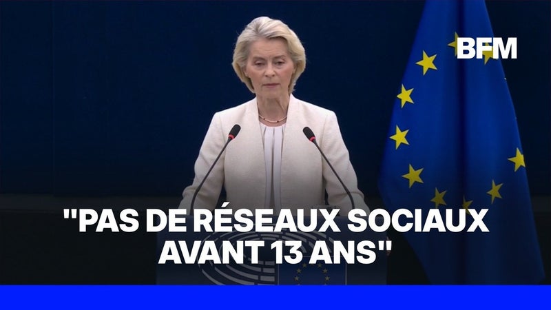 L'UE souhaite interdire les réseaux sociaux avant 13 ans et des comptes contrôlés jusqu'à 15 ans