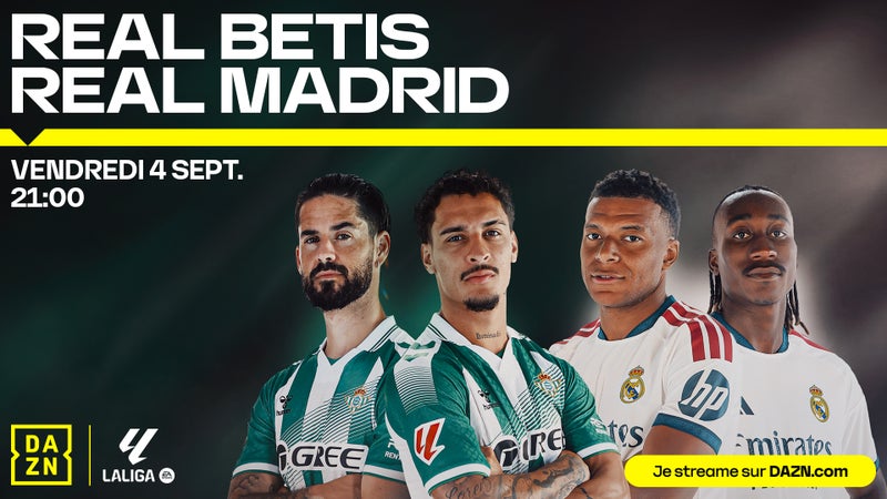Comment suivre le match de La Liga – Betis-Real Madrid avec Kylian Mbappé en direct et en streaming ?