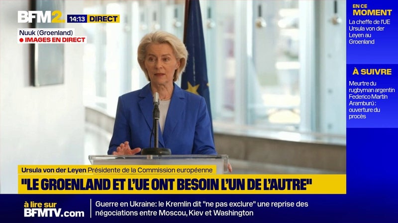 "L'avenir du Groenland appartient au peuple du Groenland et du Danemark, et à personne d'autre", affirme Ursula von der Leyen