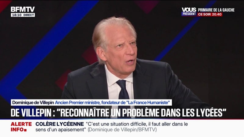 Mobilisation lycéenne: "Nous devons reconnaître qu'il y a un problème aujourd'hui en France dans beaucoup de lycées", déclare Dominique de Villepin, ancien Premier ministre
