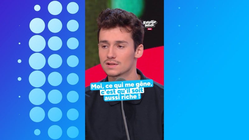 "Ce qui me gêne, c'est qu'il soit aussi riche !"