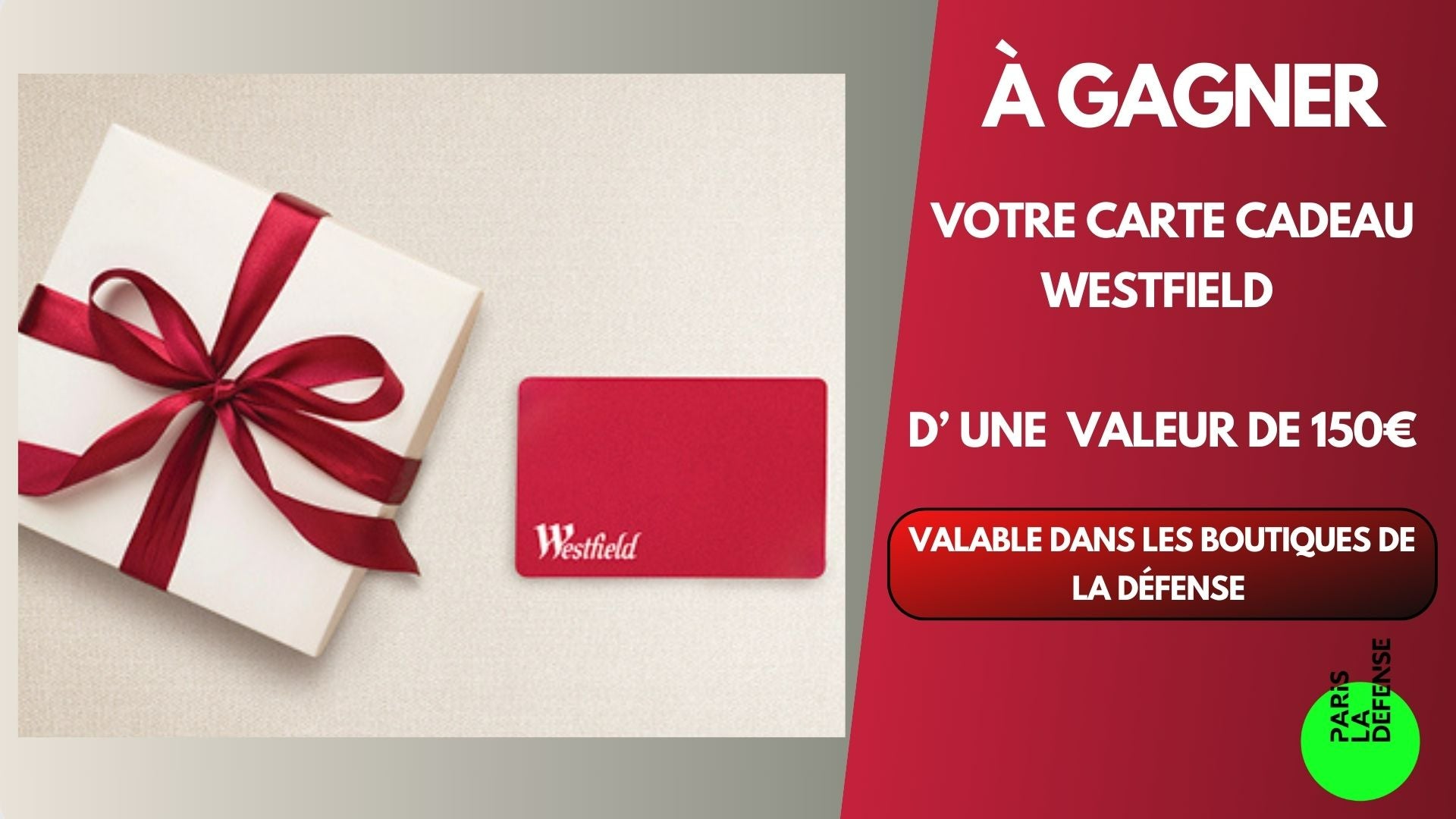 À GAGNER : Votre carte cadeau Westflied Les 4 Temps-CNIT de 150 €