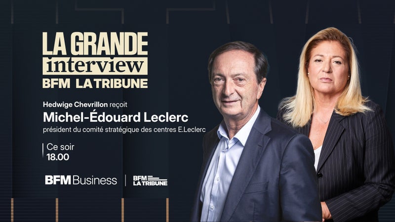 EN DIRECT : La Grande Interview BFM - La Tribune, Hedwige Chevrillon reçoit Michel-Édouard Leclerc