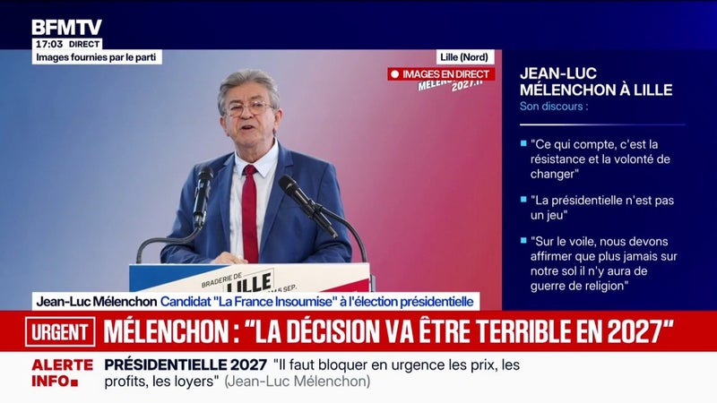 "La décision va être terrible en 2027", lance Jean-Luc Mélenchon, candidat de La France insoumise à l'élection présidentielle