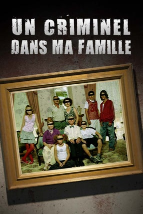 Un criminel dans ma famille