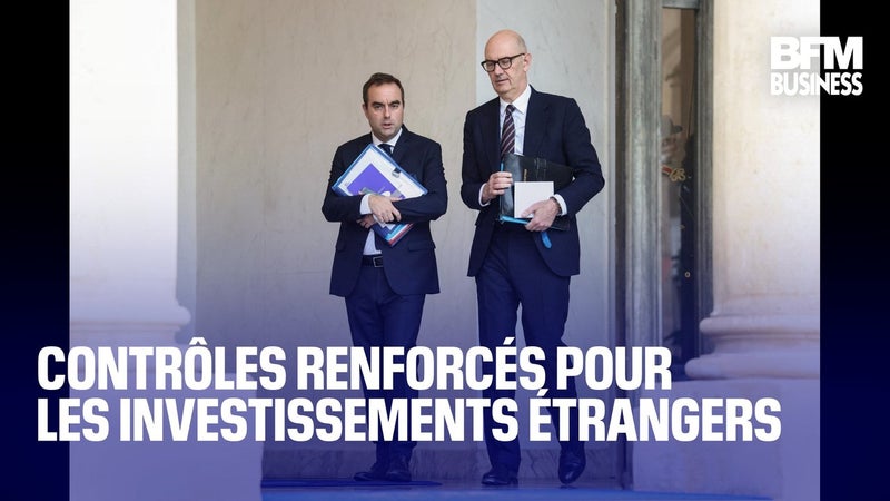 Contrôles renforcés pour les investissements étrangers