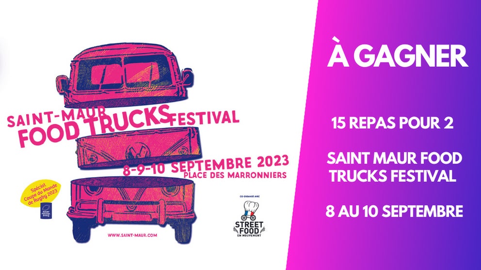 A gagner : 15 repas pour 2 Personnes au St Maur Food Trucks Festival