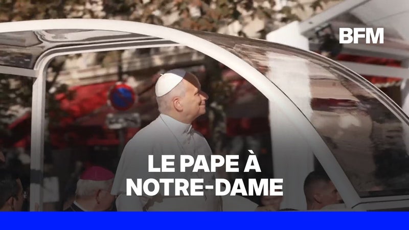 Visite du pape en France: Léon XIV est arrivé à Notre-Dame sous les acclamations de la foule