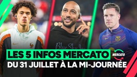 Akliouche, Nzonzi, ter Stegen... les 5 infos mercato du 31 juillet à la mi-journée