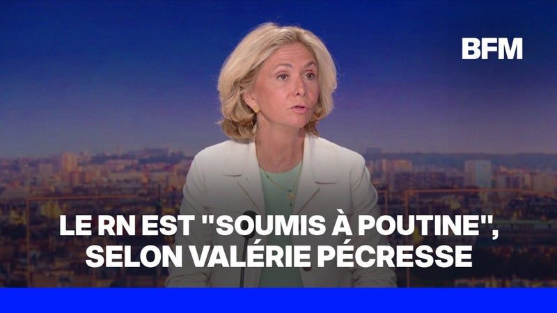 Le RN est "soumis à Poutine, c'est un parti pro-russe", dénonce Valérie Pécresse (LR)