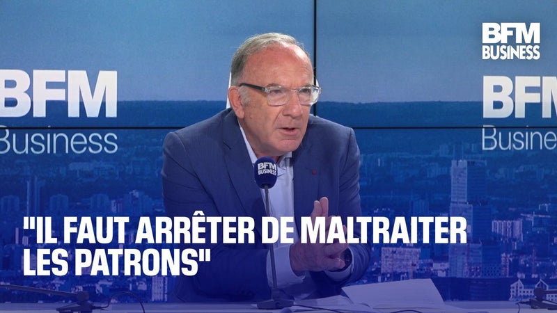 "Il faut arrêter de maltraiter les patrons"