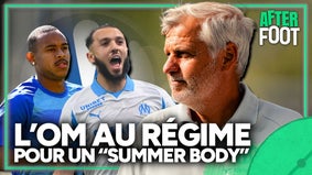 OM : "Le régime estival est dur, mais à moyen terme, c'est pour le mieux", conseille l'After aux supporters
