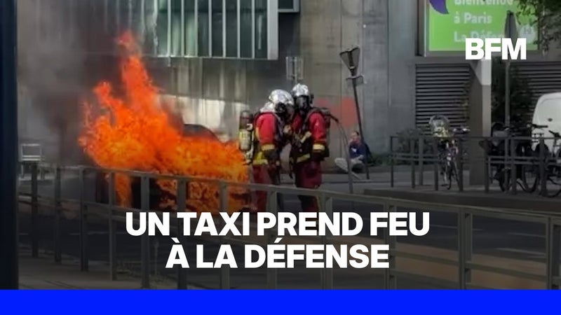 Incendie: un taxi prend feu dans le quartier de La Défense, à Paris