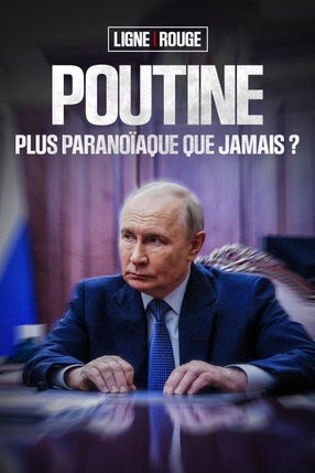 Poutine, plus paranoïaque que jamais ?