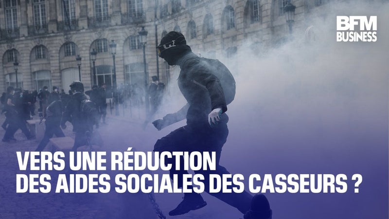 Vers une réduction des aides sociales des casseurs ?