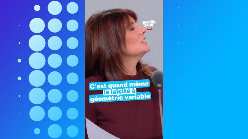 "C'est quand même la laïcité à géométrie variable..."