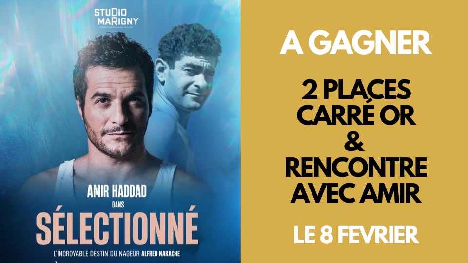 A gagner : 2 places en carré or & une rencontre avec Amir