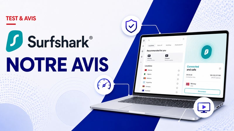 Test Surfshark en 2026 : notre avis sur ce VPN à petit prix