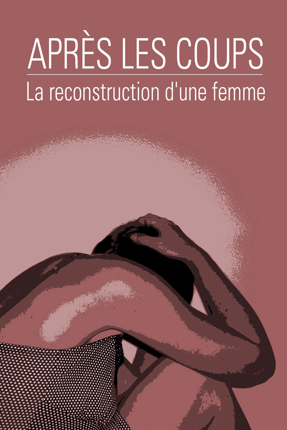 Après les coups, la reconstruction d'une femme