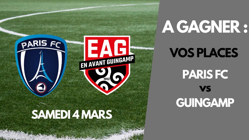 A gagner : vos places pour le match Paris FC vs Guingamp