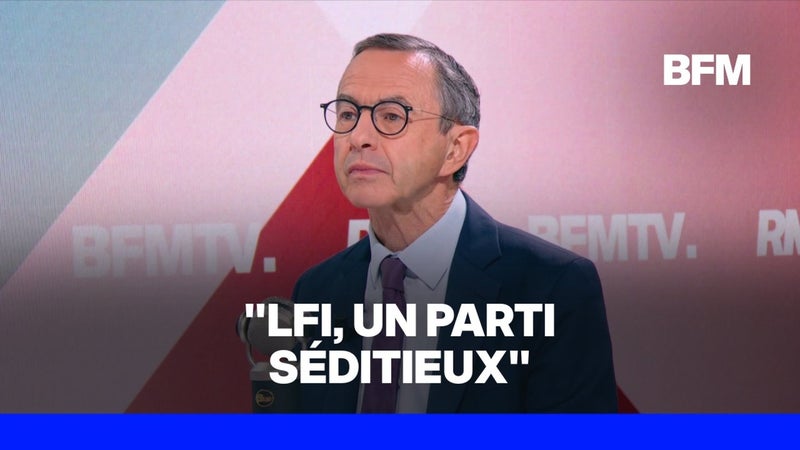 Bruno Retailleau accuse LFI d'être "un parti séditieux qui a une fascination pour la violence"